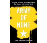 Aimee Allison David Solnit Army Of None (Tascabile)