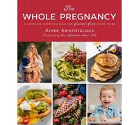 Aimee Aristotelous The Whole Pregnancy (Copertina rigida)
