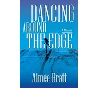 Aimee Bratt Dancing Around the Edge (Tascabile)