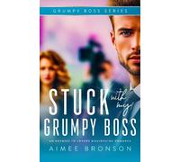 Aimee Bronson Stuck with My Grumpy Boss (Tascabile) (PRESALE 08/10/2026)