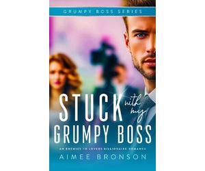 Aimee Bronson Stuck with My Grumpy Boss (Tascabile) (PRESALE 08/10/2026)