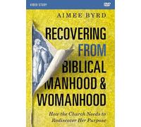 Aimee Byrd Recovering from Biblical Manhood and Womanhood Video Study (DVD)