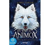 Aimée Ca Die Erben der Animox 1: Die Beute des Fuchses (Copertina rigida)