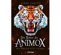 Aimée Carter Fr Die Erben der Animox 5. Die Rache des Tigers: (Copertina rigida)