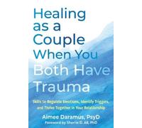 Aimee Daramus Sherrie A Healing as a Couple When You Both Have Trau (Tascabile)