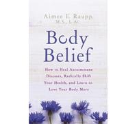 Aimee E. Raupp Body Belief (Tascabile)