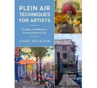 Aimee Erickson Plein Air Techniques for Artists (Tascabile) For Artists