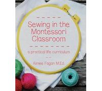 Aimee Fagan Sewing in the Montessori Classroom (Tascabile)