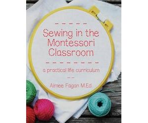 Aimee Fagan Sewing in the Montessori Classroom (Tascabile)