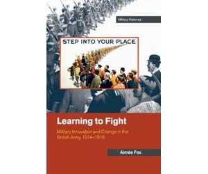 Aimée Fox Learning to Fight (Tascabile) Cambridge Military Histories
