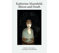 Aimée Gasston Katherine Mansfield, Illness and Death (Tascabile)