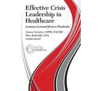 Aimee Greeter Max Reiboldt Effective Crisis Leadership in Healthcare (Tascabile)