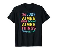 Aimee Here Doing Aimee Things Nome Divertente Aimee Maglietta