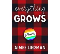 Aimee Herman Everything Grows (Tascabile)