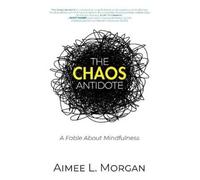 Aimee L Morgan The Chaos Antidote (Copertina rigida)