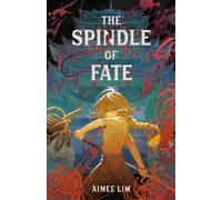 Aimee Lim The Spindle of Fate (Copertina rigida)