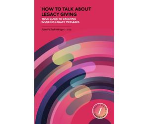 Aimée Lindenberger How to Talk about Legacy Giving (Tascabile)