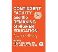 Aimee Loiselle Contingent Faculty and the Remaking of Higher Educati (Tascabile)