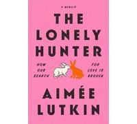 Aimée Lutkin The Lonely Hunter (Tascabile)