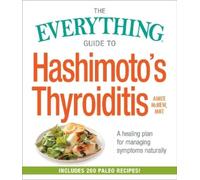 Aimee McNew The Everything Guide to Hashimoto's Thyroiditis (Tascabile)