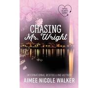 Aimee Nicole Walker Chasing Mr. Wright (Fated Hearts Book One) (Tascabile)
