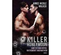 Aimee Nicole Walker Killer Honeymoon (Sawyer and Royce (Tascabile)