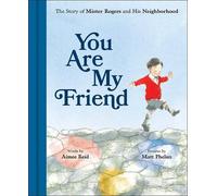 Aimee Reid You Are My Friend: The Story of Mister Rogers and (Copertina rigida)
