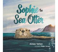 Aimee Tallian Sophie The Sea Otter (Tascabile) Our World of Wildlife