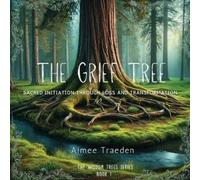 Aimee Traeden The Grief Tree (Tascabile) Wisdom Trees