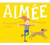 Aimée - Un Voyage concient à travers le monde des émotions: Kinderbuch