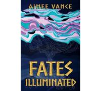 Aimee Vance Fates Illuminated (Tascabile) Call of the Norns