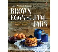 Aimee Wimbush-Bourque Brown Eggs and Jam Jars (Tascabile)