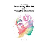 Aimen Adil Adil Ma A Guide To Mastering The Art of Your Thoughts and (Tascabile)