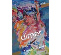 aimer: L'autre histoire