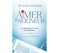 AIMER LE SEIGNEUR: Un Recueil de 31 Jours de Méditations