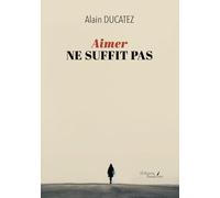 Aimer ne suffit pas