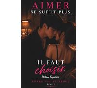 Aimer ne suffit plus: Tome 2