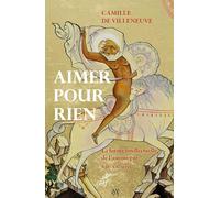 Aimer pour rien: La forme intellectuelle de l'amour pur: 0