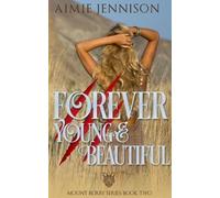 Aimie Jennison Forever Young and Beautiful (Tascabile) Mount Roxby