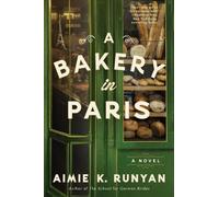 Aimie K. Runyan A Bakery in Paris (Tascabile)