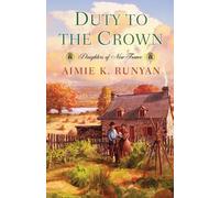 Aimie K. Runyan Duty To The Crown (Tascabile)