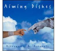 Aiming Dishes - Astronauts & Acrobats