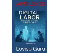 AIMPLOYEE: Digital Labor - The Future of Work in the Age of AI