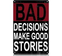 AimQurt Bad Decisions Make Good Stories, cartello in metallo divertente, vintage, decorazione artistica da parete, poster in ferro, per casa, casa, casa, bar, caffetteria, pub, garage, uomo, grotta