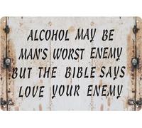 AimQurt Targa in metallo con scritta "Alcohol May Be Man's Worst Enemy But The Bible Says Love Your Enemy Funny Vintage Chic Metal Signs Wall Art Poster for Bar Man Cave Club Home 14 cm "x8"