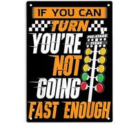 AimQurt Targa in metallo con scritta "If You Can Turn You're Not Going Fast Enough", poster per casa, ufficio, ristoranti, camera da letto, caffè, bar, pub, uomo, grotta, 30,5 x 40,6 cm, stile-1