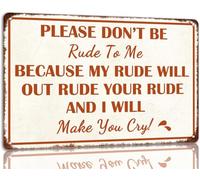 AimQurt Targa in metallo con scritta in lingua inglese "Please Don't Be Rude To Me Because My Rude Will Out Rude Your Rude And I Will Make You Cry Funny Wall Decor for Man Cave Bar Club 14 cm "x8