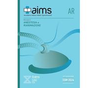 AIMS | Manuale di Anestesia e Rianimazione, Edizione X, Libro di Preparazione al Concorso delle Scuole di Specializzazione Mediche SSM e MMG, Concorso Nazionale SSM 2024