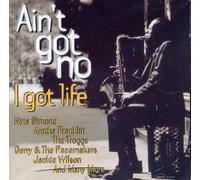 Ain T Got No / I Got Life