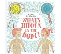 Aina Bestard What's Hidden In The Body? (Copertina rigida) What’s Hidden?